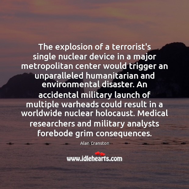 The explosion of a terrorist’s single nuclear device in a major metropolitan 