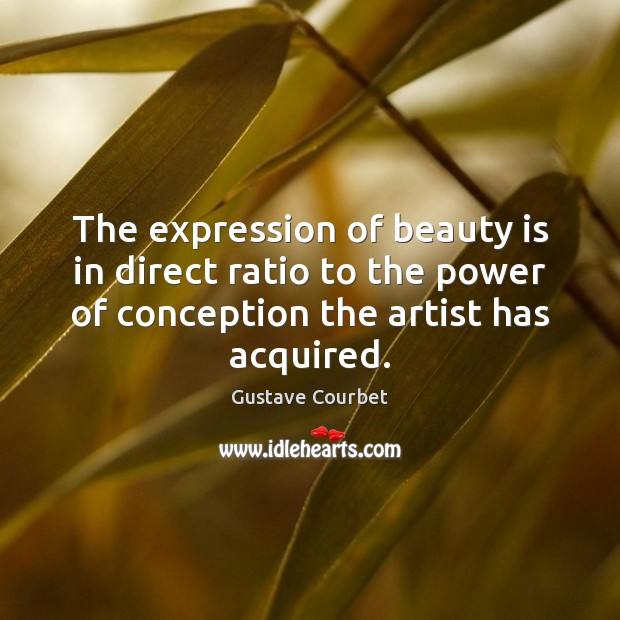 The expression of beauty is in direct ratio to the power of Image