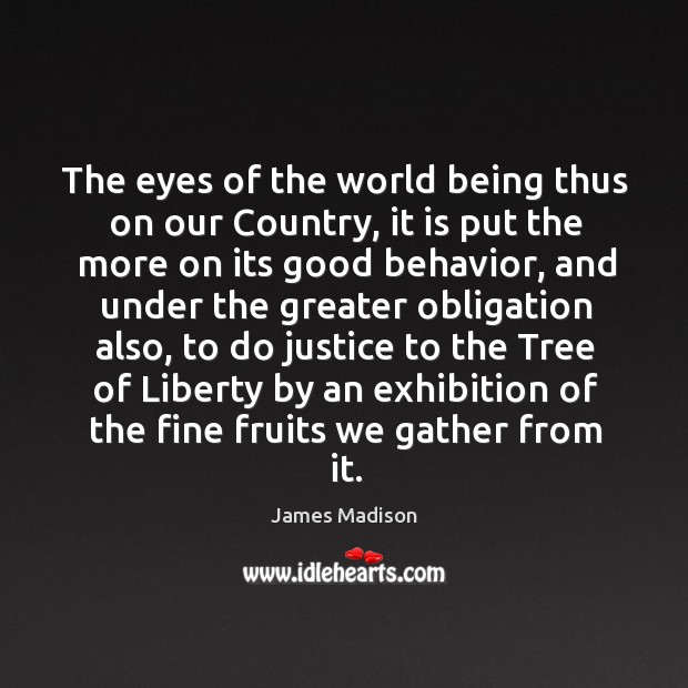 The eyes of the world being thus on our Country, it is Image