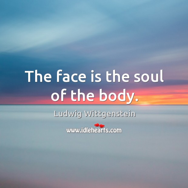 The face is the soul of the body. Image