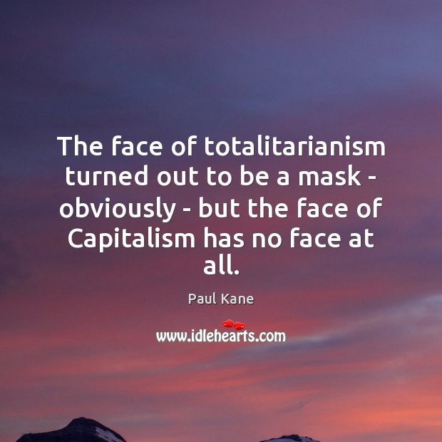 The face of totalitarianism turned out to be a mask – obviously Image
