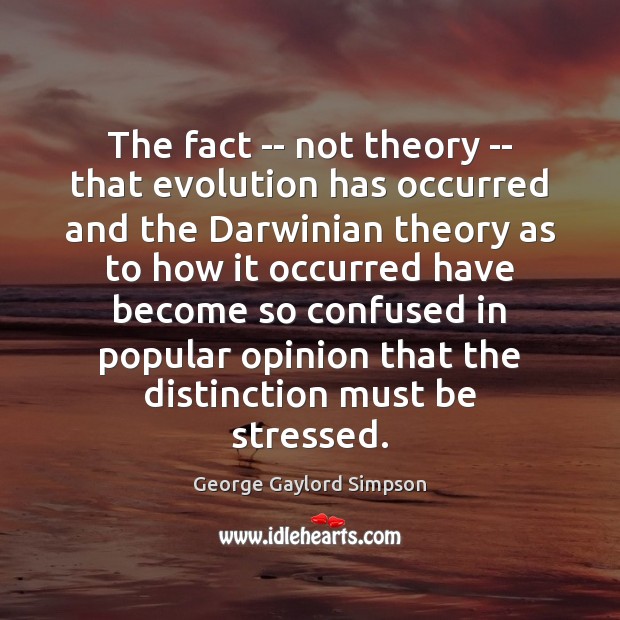 The fact — not theory — that evolution has occurred and the George Gaylord Simpson Picture Quote