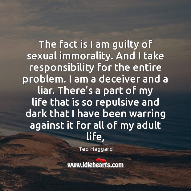 The fact is I am guilty of sexual immorality. And I take Guilty Quotes Image