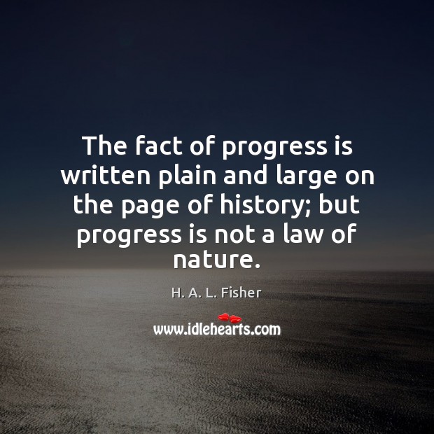 The fact of progress is written plain and large on the page Image