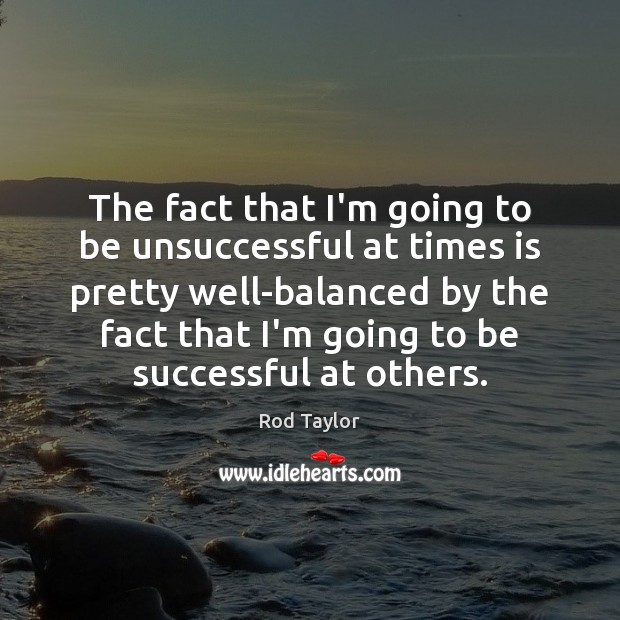 The fact that I’m going to be unsuccessful at times is pretty To Be Successful Quotes Image