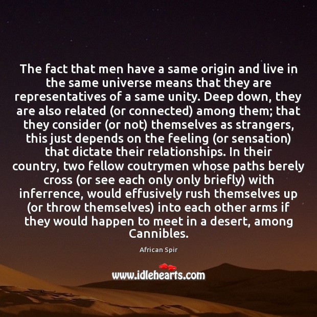 The fact that men have a same origin and live in the African Spir Picture Quote