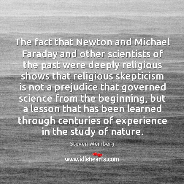 The fact that Newton and Michael Faraday and other scientists of the Image