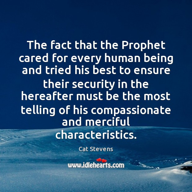 The fact that the Prophet cared for every human being and tried Image