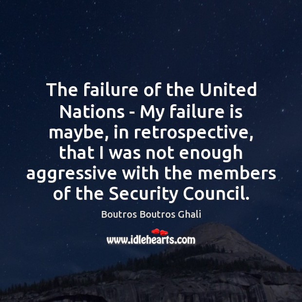 The failure of the United Nations – My failure is maybe, in Image
