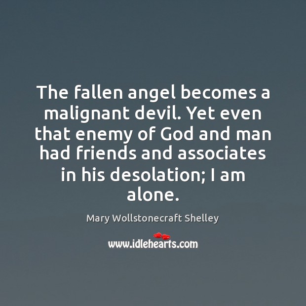 The fallen angel becomes a malignant devil. Yet even that enemy of Image