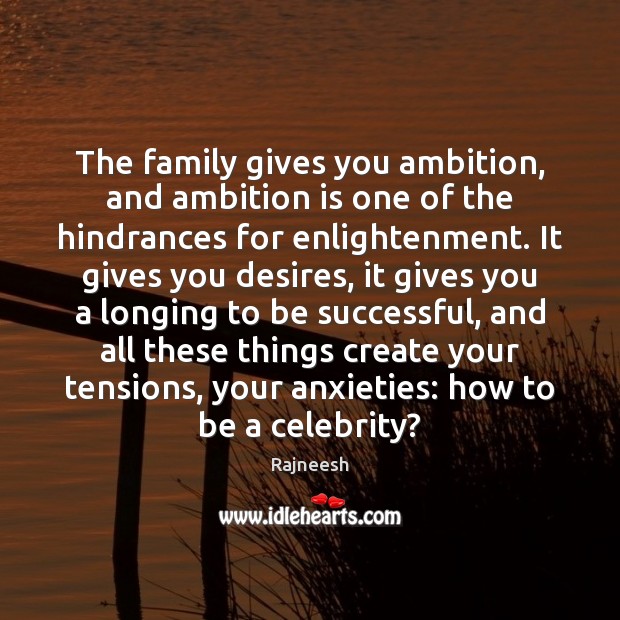 The family gives you ambition, and ambition is one of the hindrances Image