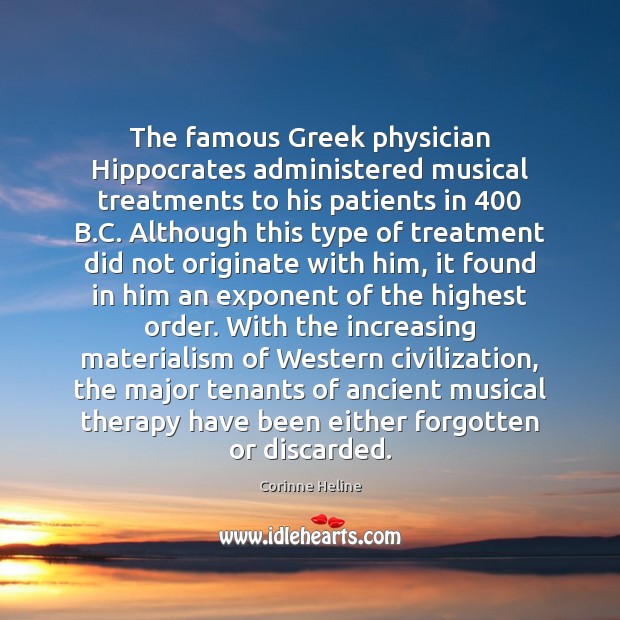 The famous Greek physician Hippocrates administered musical treatments to his patients in 400 Image