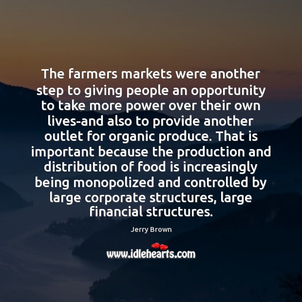 The farmers markets were another step to giving people an opportunity to Image