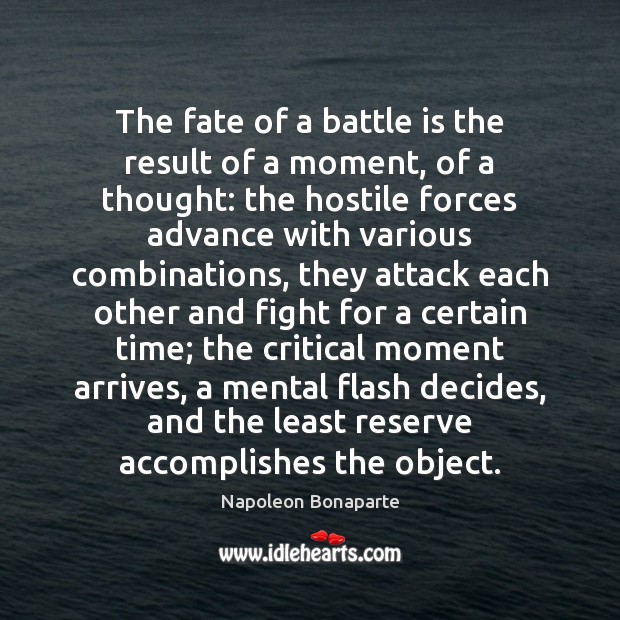 The fate of a battle is the result of a moment, of Image