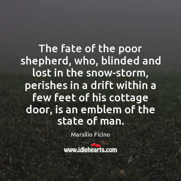 The fate of the poor shepherd, who, blinded and lost in the Image