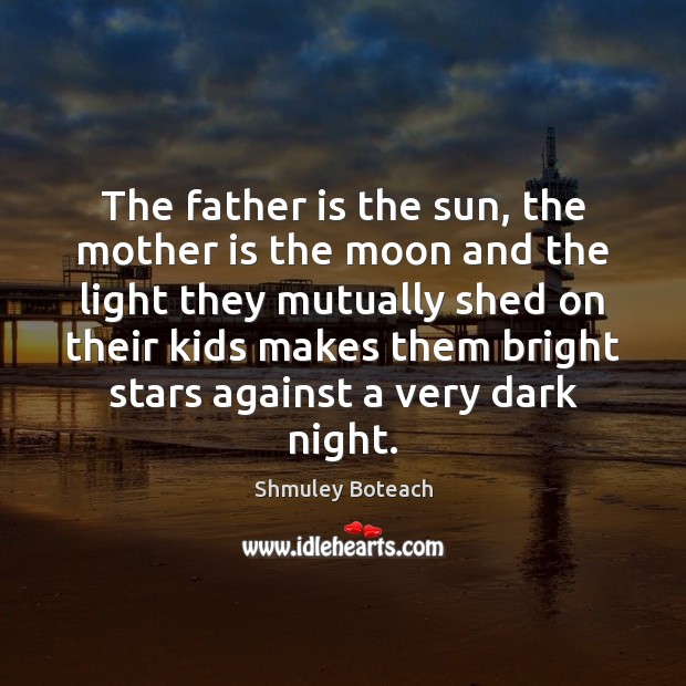 The father is the sun, the mother is the moon and the Image