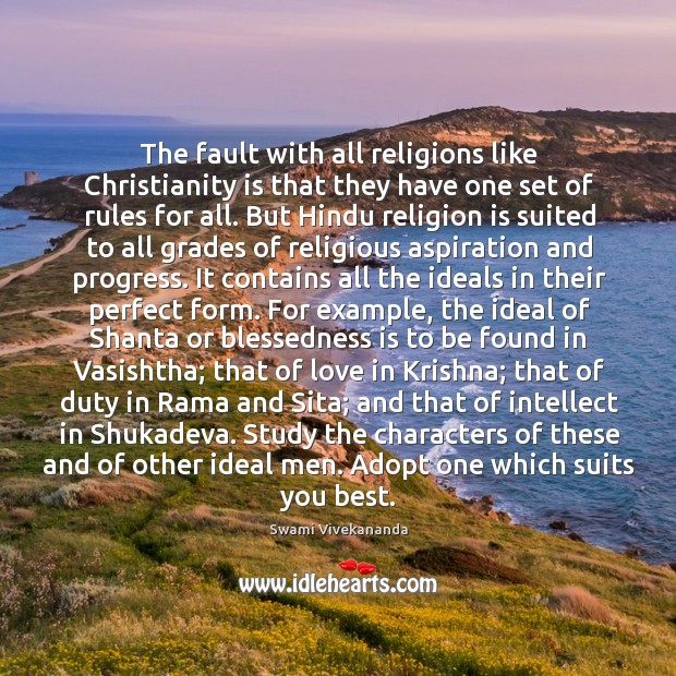 The fault with all religions like Christianity is that they have one Swami Vivekananda Picture Quote