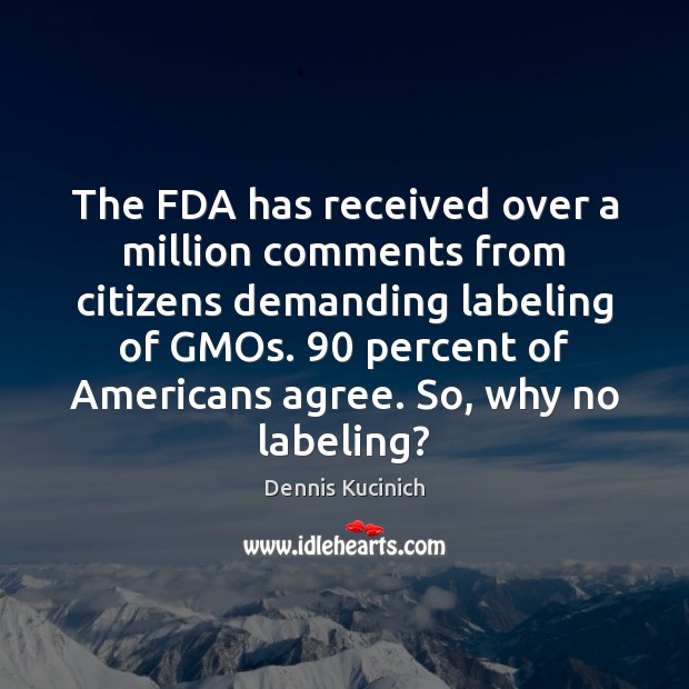 The FDA has received over a million comments from citizens demanding labeling Image