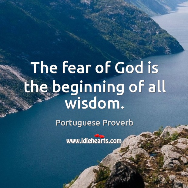 The fear of God is the beginning of all wisdom. Portuguese Proverbs Image