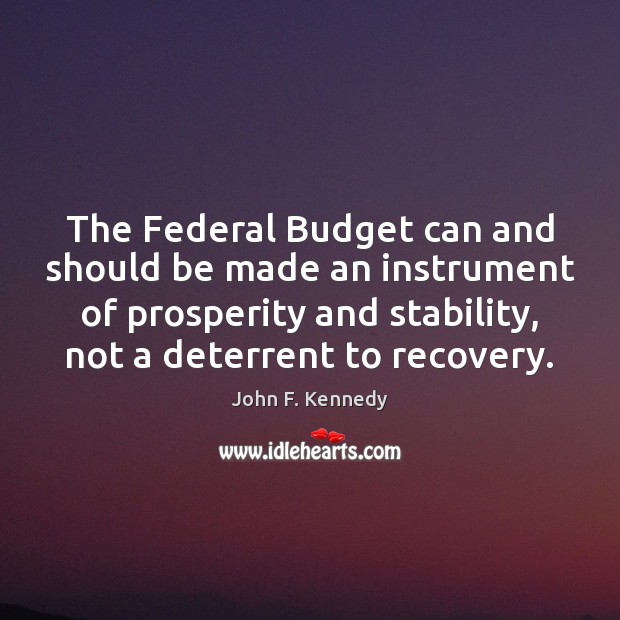 The Federal Budget can and should be made an instrument of prosperity Image
