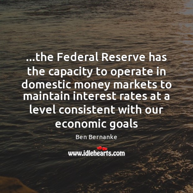 …the Federal Reserve has the capacity to operate in domestic money markets Image