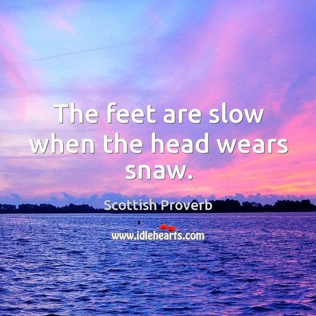 The feet are slow when the head wears snaw. Image