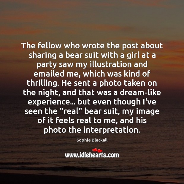 The fellow who wrote the post about sharing a bear suit with Sophie Blackall Picture Quote