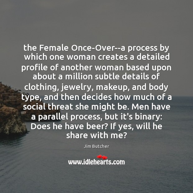 The Female Once-Over–a process by which one woman creates a detailed profile Image