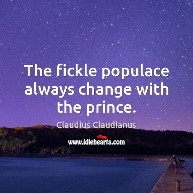 The fickle populace always change with the prince. Image