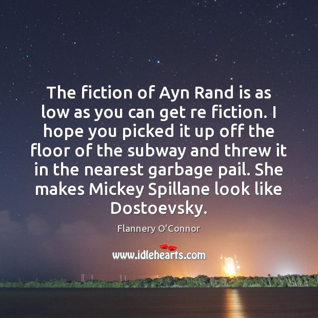 The fiction of Ayn Rand is as low as you can get Image