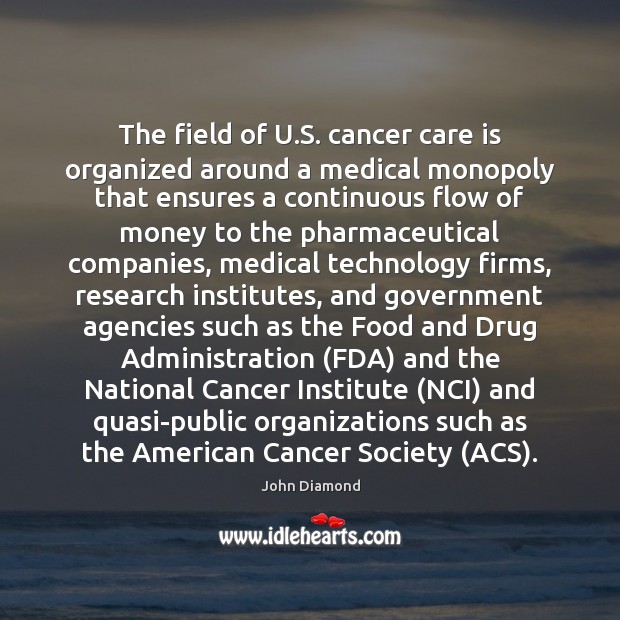 The field of U.S. cancer care is organized around a medical Image