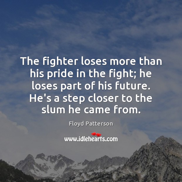 The fighter loses more than his pride in the fight; he loses Image