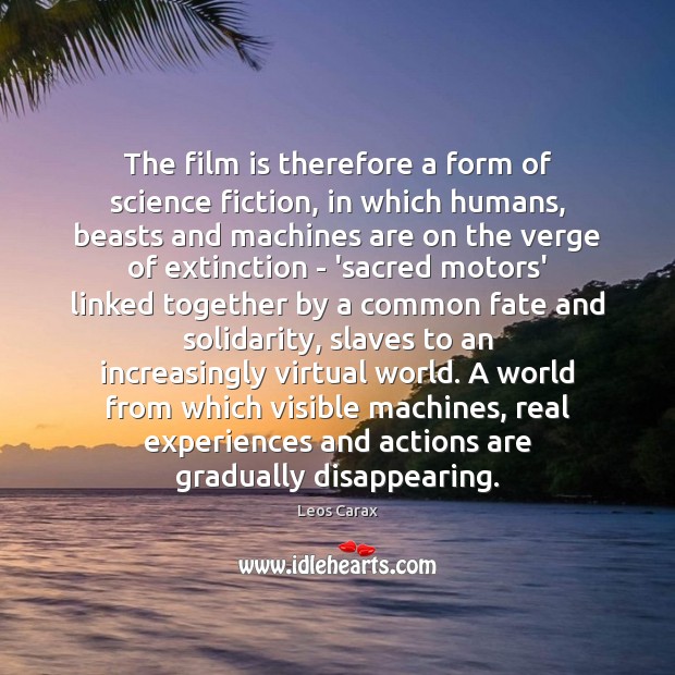 The film is therefore a form of science fiction, in which humans, Image