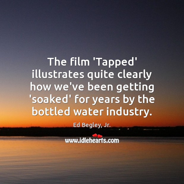 The film ‘Tapped’ illustrates quite clearly how we’ve been getting ‘soaked’ for Image