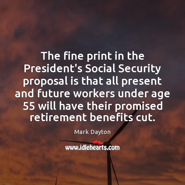 The fine print in the President’s Social Security proposal is that all Image