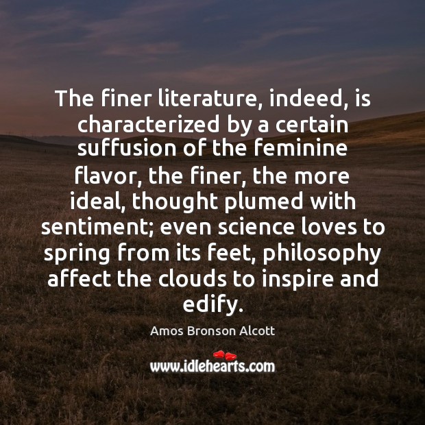 The finer literature, indeed, is characterized by a certain suffusion of the Image