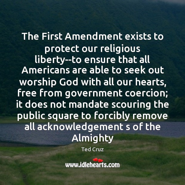 The First Amendment exists to protect our religious liberty–to ensure that all 