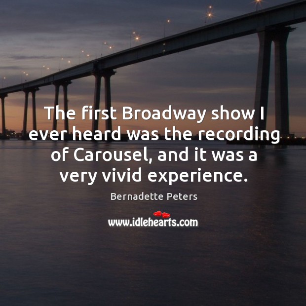 The first broadway show I ever heard was the recording of carousel, and it was a very vivid experience. Image