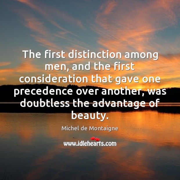 The first distinction among men, and the first consideration that gave one Image