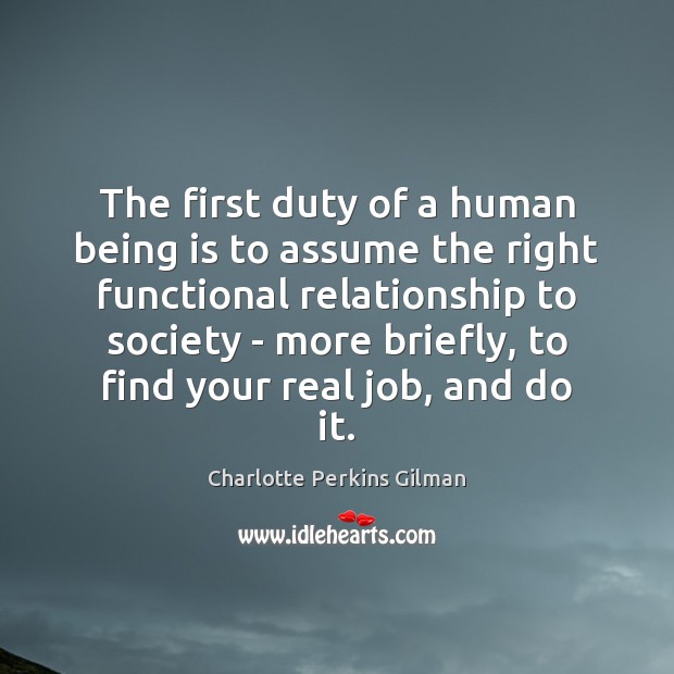 The first duty of a human being is to assume the right Image