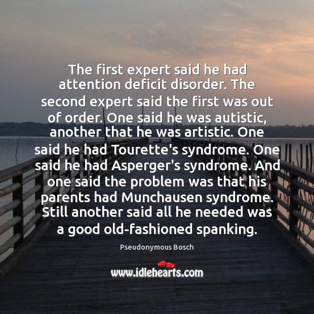 The first expert said he had attention deficit disorder. The second expert Image