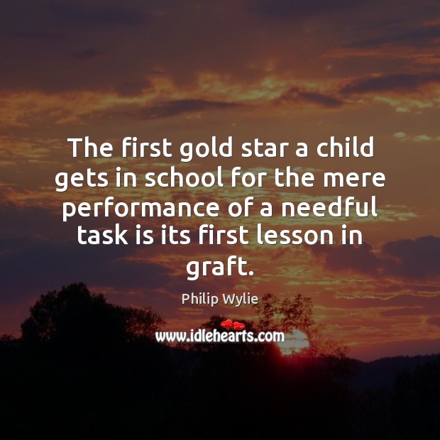 The first gold star a child gets in school for the mere School Quotes Image