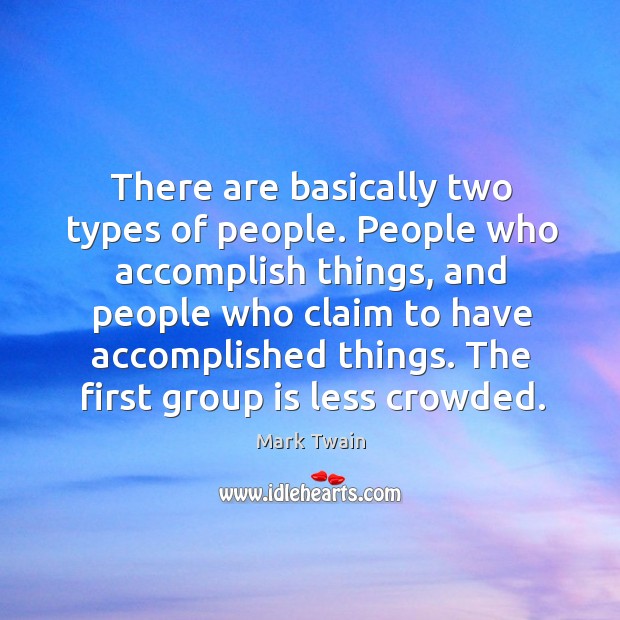 The first group is less crowded. Mark Twain Picture Quote