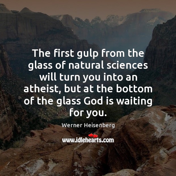The first gulp from the glass of natural sciences will turn you Image