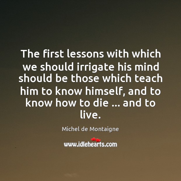 The first lessons with which we should irrigate his mind should be Image