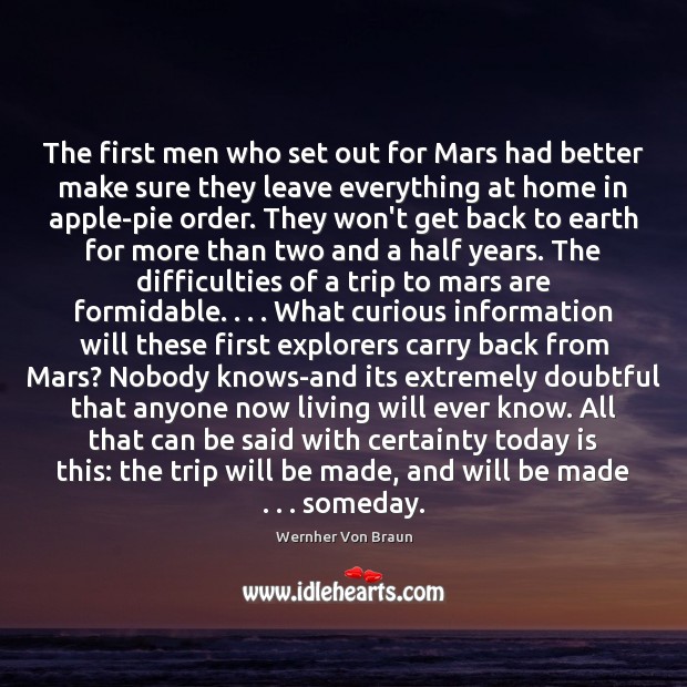 The first men who set out for Mars had better make sure Wernher Von Braun Picture Quote