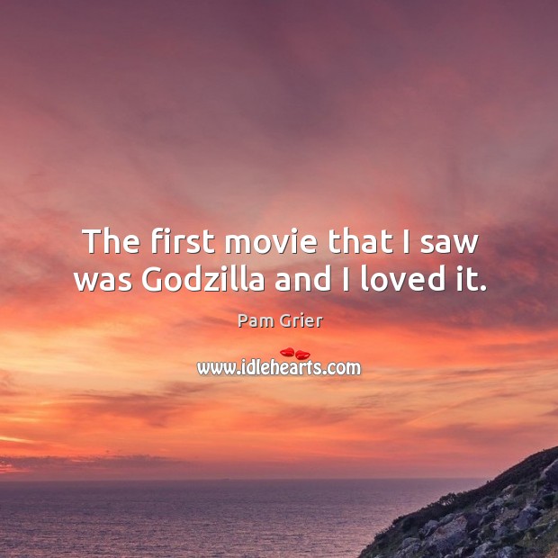 The first movie that I saw was Godzilla and I loved it. Image