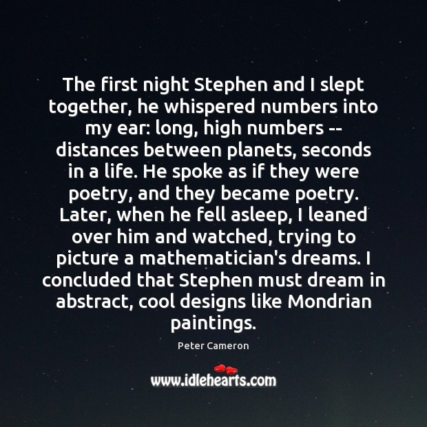 The first night Stephen and I slept together, he whispered numbers into Image