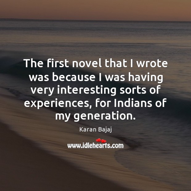 The first novel that I wrote was because I was having very Image
