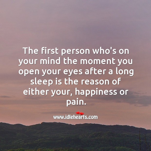 The first person who’s on your mind the moment you open your eyes Sleep Quotes Image